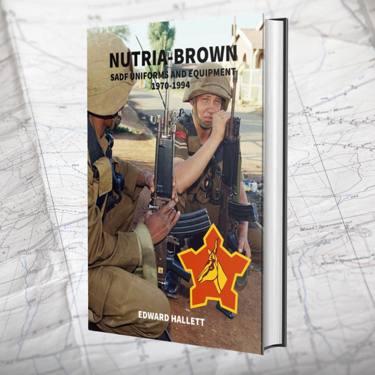 NEW: Nutria-Brown SADF Uniforms and Equipment 1970 - 1994, Edward Hallett