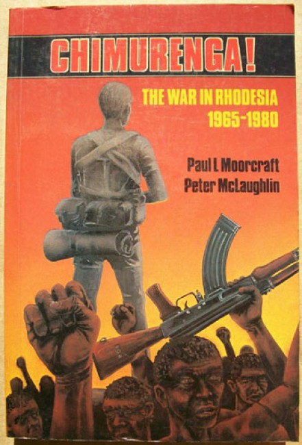 Chimurenga! The War in Rhodesia 1965-1980 - Moorcraft, Paul L.; McLaughlin, Peter