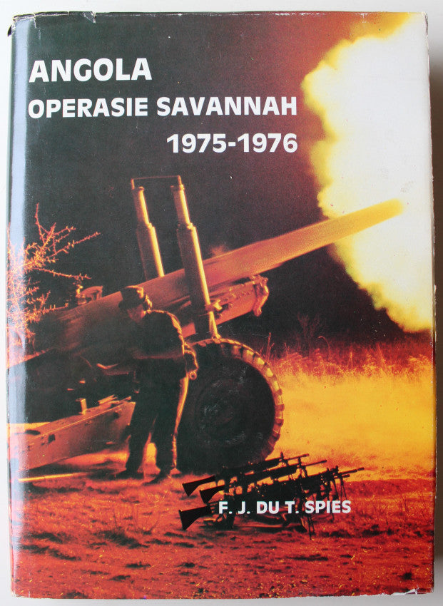 Angola: Operasie Savannah 1975-1976 - Spies, F.J. du Toit