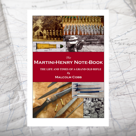 Pre-Order: The Martini-Henry Note-Book - The Life and Times of a Grand Old Rifle, Malcolm Cobb
