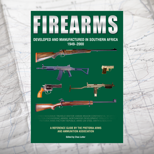 Pre-Order: Firearms Developed & Manufactured in Southern Africa 1949-2000 Third Impression