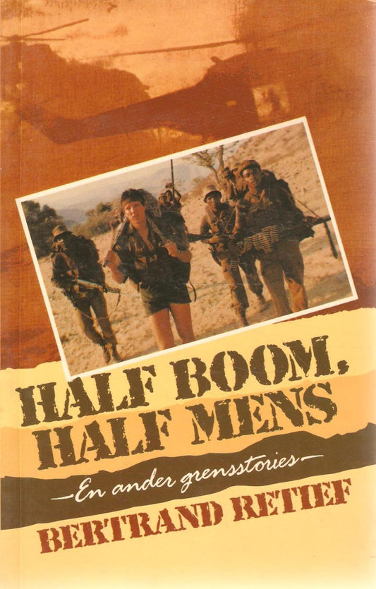 Half Mens, Half Boom en Ander Grensstories - Retief, Bertrand R.