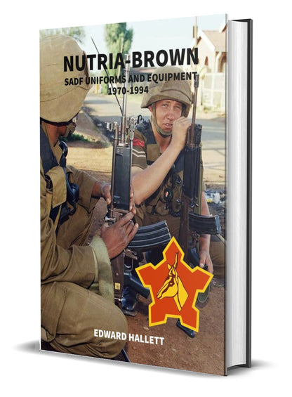 Pre-Order! Nutria-Brown SADF Uniforms and Equipment 1970 - 1994, Edward Hallett