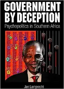 Government by Deception. Psychopolitics in Southern Africa - Lamprecht, Jan