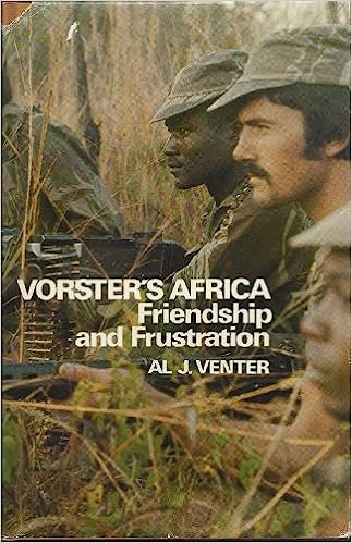 Vorster's Africa. Friendship and Frustration - Venter, Al J.