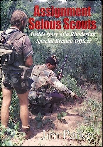 Assignment Selous Scouts. Inside Story of a Rhodesian Branch Officer - Parker, Jim