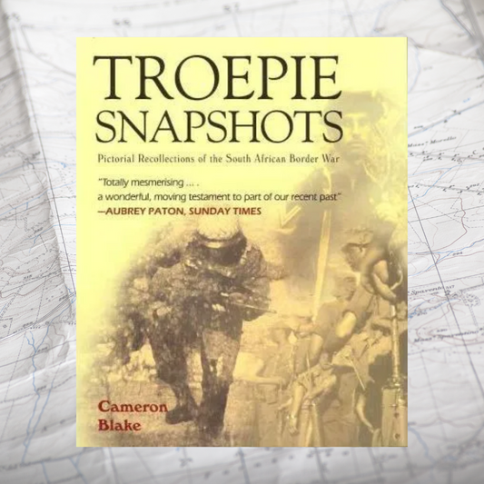 Troepie Snapshots- Pictorial recollections of the South African Border War, Cameron Blake