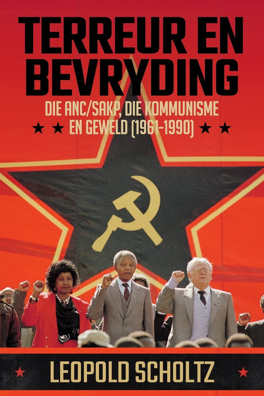 Terreur En Bevryding: Die ANC/SAKP, Die Kommunisme en Geweld (1961 - 1990) (Afrikaans Edition)(NEW)