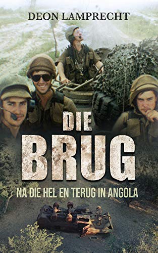 Die Brug: Na die hel en terug in Angola (Afrikaans Edition)(NEW)