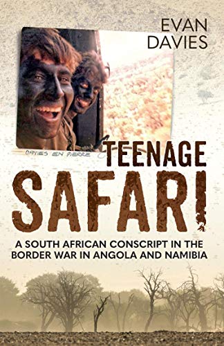 Tienersafari: 'n Suid-Afrikaanse dienspligtige in die Grensoorlog in Angola en Namibië