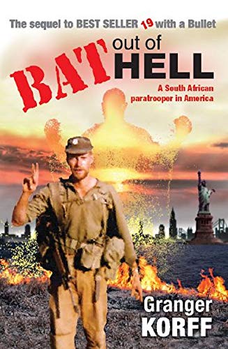 Bat Out of Hell: A South African paratrooper in America- Korff, Granger