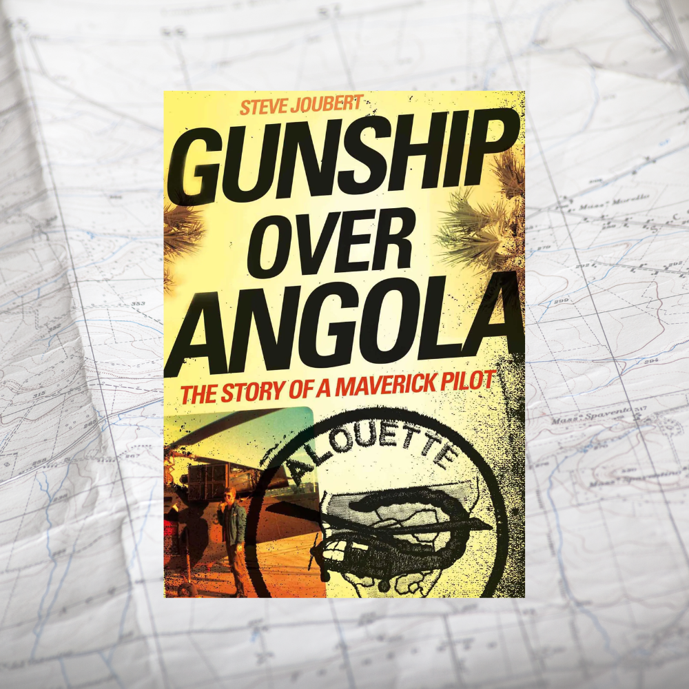 Gunship Over Angola: The Story of a Maverick Pilot, Steve Joubert