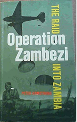 Operation Zambezi. The Raid into Zambia - Armstrong, Peter