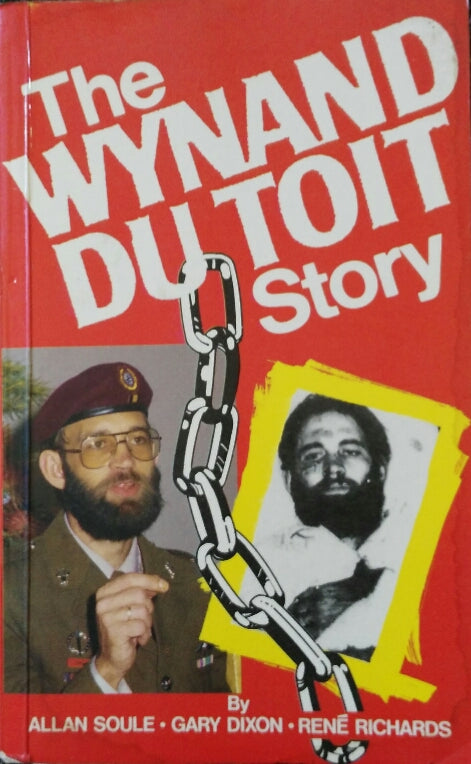 The Wynand du Tot Story - Soule, Allan; Dixon, Gary; Richards, Rene